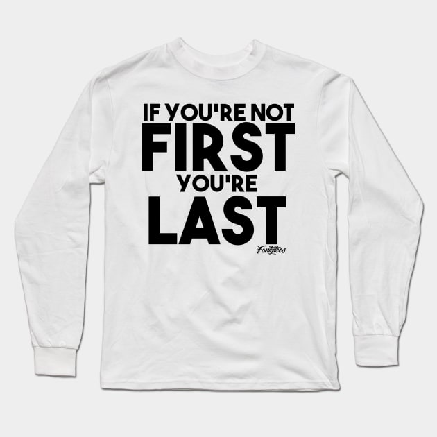 FIRST OR LAST (b) Long Sleeve T-Shirt by fontytees